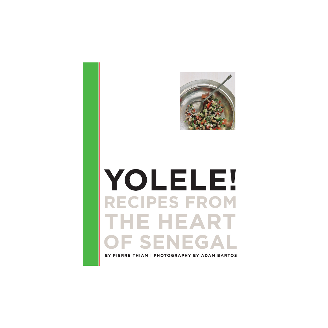 Yolele! Recipes from the Heart of Senegal